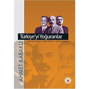 Türkiye'Yi Yoğuranlar-Ahmet Kabaklı