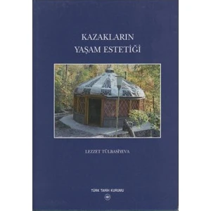 Kazakların Yaşam Estetiği-Lezzet Tülbasiyeva