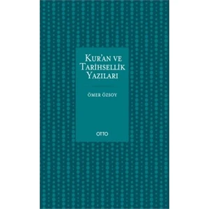 Kur’An Ve Tarihsellik Yazıları - Ömer Özsoy