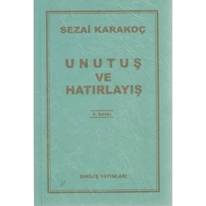 Unutuş Ve Hatırlayış-Sezai Karakoç