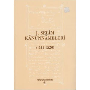 1. Selim Kanunnameleri (1512 - 1520)-Selami Pulaha