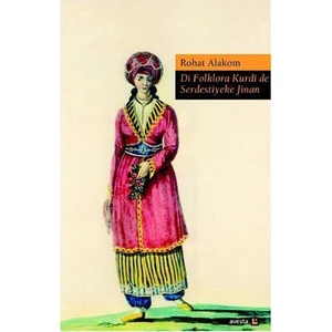 Di Folklora Kurdi De Serdestiyeke Jinan-Rohat Alakom