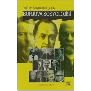 Burjuva Sosyolojisi  Batı Sosyolojisini Yeniden Düşünmek Cilt 2-Sezgin Kızılçelik