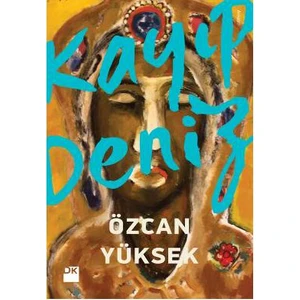 Kayıp Deniz - Özcan Yüksek