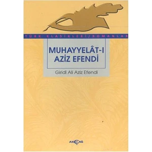 Akçağ Yayınları Muhayyelat-I Aziz Efendi-Giritli Ali Aziz Efendi