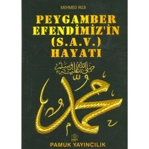 Peygamber Efendimizin (S.A.V.) Hayatı (Peygamber-009) - Mehmed Rıza