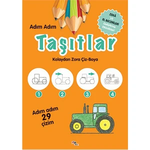 Zeka Ve El Becerileri Geliştirme Etkinlikleri - Adım Adım Taşıtlar - Kolaydan Zora Çiz-Boya-Gülizar Çilliyüz