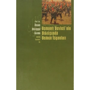 Osmanlı Devletinin Yıkılışında Yemen İsyanları-İhsan Süreyya Sırma