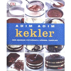 Adım Adım Kekler - (Her Aşaması Fotoğraflı Görsel Tarifler) (Ciltli)