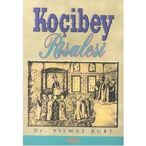 Akçağ Yayınları Koçi Bey Risalesi / Eski Ve Yeni Harflerle-Yılmaz Kurt