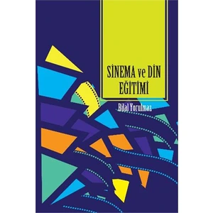 Sinema Ve Din Eğitimi-Bilal Yorulmaz