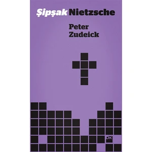 Şipşak Nietzsche - Peter Zudeick