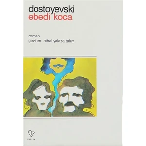 Ebedi Koca - Fyodor Mihayloviç Dostoyevski