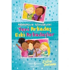 Arkadaşlık Günlükleri: Yeni Arkadaş Eski Arkadaşlar-Julia Jarman