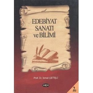 Akçağ Yayınları Edebiyat Sanatı Ve Bilimi-İsmail Çetişli