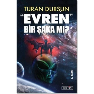 Evren Bir Şaka Mı? - Turan Dursun