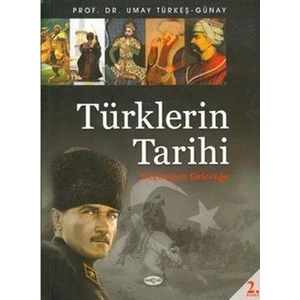 Akçağ Yayınları Türklerin Tarihi Geçmişten Geleceğe-Umay Türkeş Günay