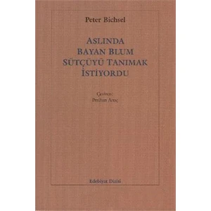 Aslında Bayan Blum Sütçüyü Tanımak İstiyordu-Peter Bichsel