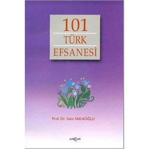 Akçağ Yayınları 101 Türk Efsanesi - Saim Sakaoğlu