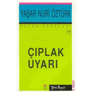 Çıplak Uyarı Bütün Eserleri 14-Yaşar Nuri Öztürk
