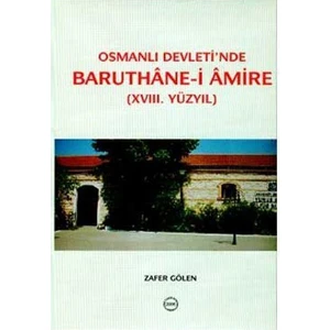 Osmanlı Devleti'Nde Baruthane-İ Amire-Zafer Gölen