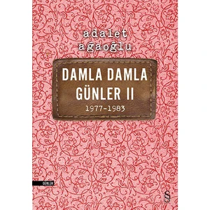 Damla Damla Günler 2: 1977-1983 - Adalet Ağaoğlu