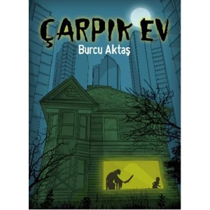 Çarpık Ev - Burcu Aktaş