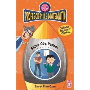 Profesör Pi İle Matematik 2-Süper Güç Peşinde - Birsen Ekim Özen