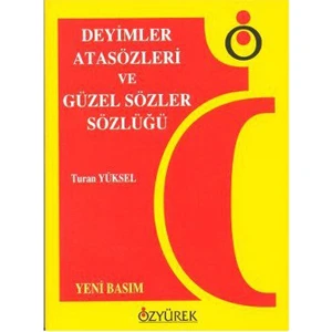 Deyimler, Atasözleri ve Güzel Sözler Sözlüğü - Turan Yüksel