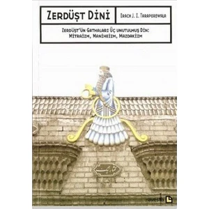 Zerdüşt Dini-Irach J. I. Taraporewala