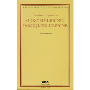 Gökcisimlerinin Dönüşleri Üzerine-Nicolaus Copernicus