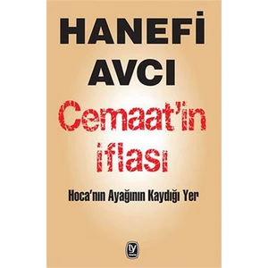 Cemaat'in İflası (Hoca'nın Ayağının Kaydığı Yer) - Hanefi Avcı