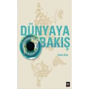 Dünya'Ya Bakış-Umut Arık