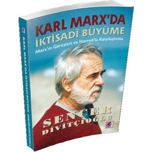 Karl Marx'Da İktisadi Büyüme (Marx'In Görüşleri Ve Harrod'La Karşılaştırma)-Sencer Divitçioğlu