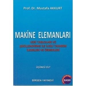 Makine Elemanları Cilt: 3 - Mustafa Akkurt