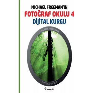 Michael Freeman'In Fotoğraf Okulu 4 - Dijital Kurgu-Michael Freeman