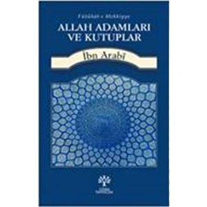 Allah Adamları Ve Kutuplar-Muhyiddin İbn Arabi