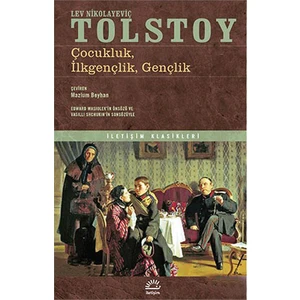 Çocukluk, İlkgençlik, Gençlik - Lev Nikolayeviç Tolstoy