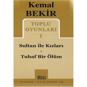 Toplu Oyunları 1: Sultan İle Kızları - Tuhaf Bir Ölüm-Kemal Bekir