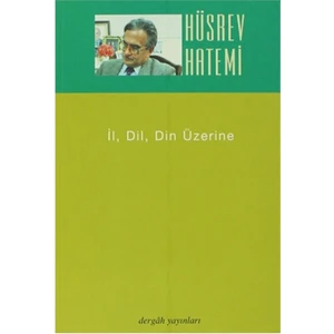 İl, Dil, Din Üzerine - Hüsrev Hatemi