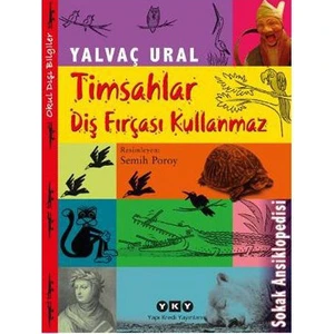 Timsahlar Diş Fırçası Kullanmaz (Sokak Ansiklopedisi) - Yalvaç Ural