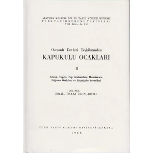 Osmanlı Devleti Teşkilatından Kapukulu Ocakları 2-İsmail Hakkı Uzunçarşılı