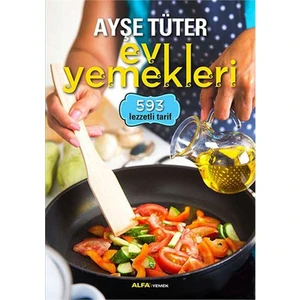 Ayşe Tüter Ev Yemekleri - 593 Lezzetli Tarif (Ciltli) - Ayşe Tüter
