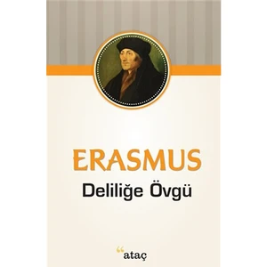 Deliliğe Övgü - Desiderius Erasmus