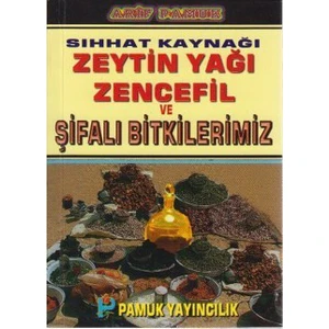 Sıhhat Kaynağı Zeytin Yağı Zencefil Ve Şifalı Bitkilerimiz (Bitki-020/P15)-Null