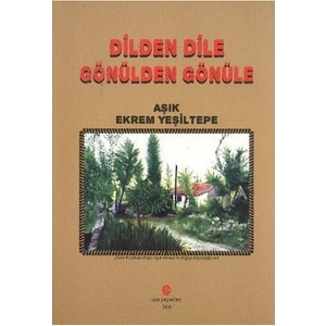 Dilden Dile Gönülden Gönüle-Ekrem Yeşiltepe