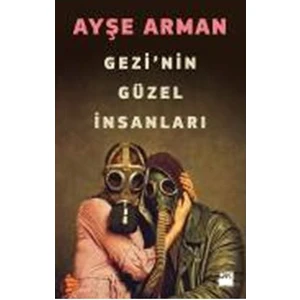 Gezi'nin Güzel İnsanları - Ayşe Arman