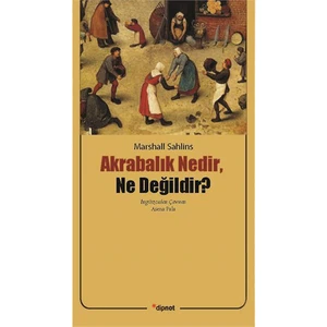 Akrabalık Nedir, Ne Değildir?-Marshall Sahlins