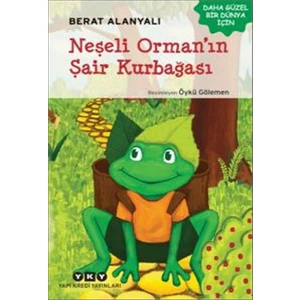 Neşeli Orman’In Şair Kurbağası-Berat Alanyalı