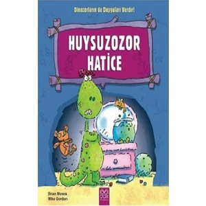 Dinazorların Da Duyguları Vardır-Huysuzozor Hatice-Brian Moses